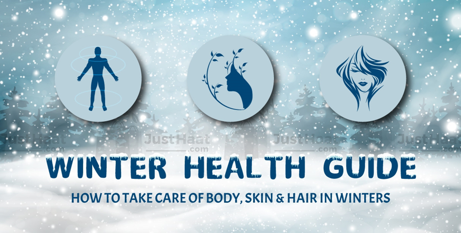 Winter Care Guide: Keep your Body, Skin & Hair Super Healthy
