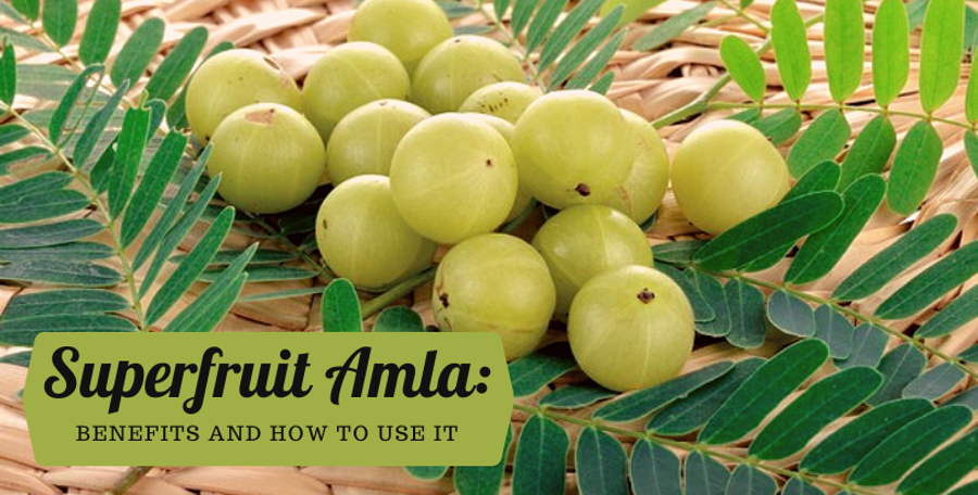 Ayurvedic Superfruit Amla- benefits and how to use it?