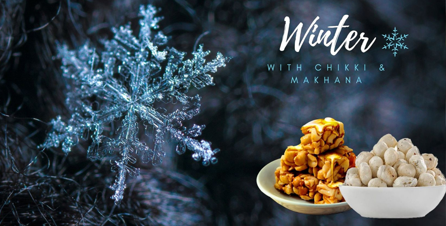 Winter With Chikki and Makhana